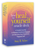 How to Heal Yourself Oracle Deck By: Amy B. Scher