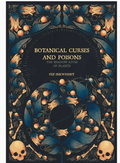 Botanical Curses and Poisons:  The Shadow livs of Plants