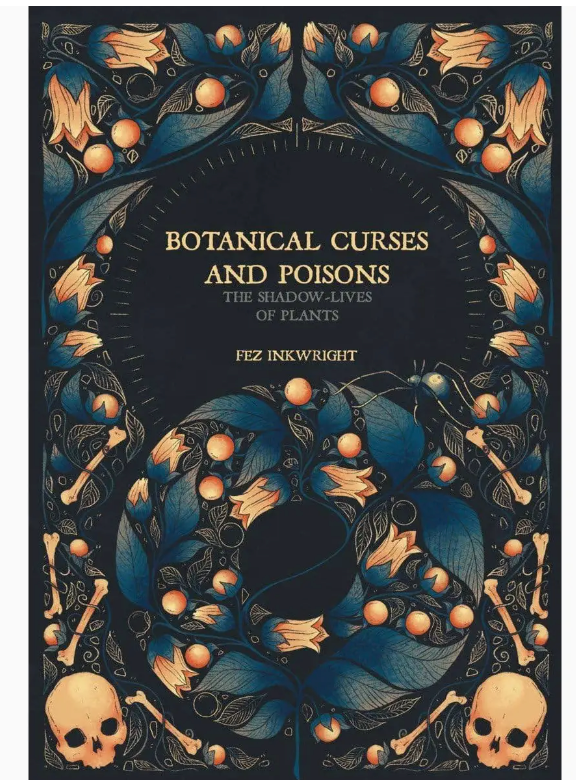 Botanical Curses and Poisons:  The Shadow livs of Plants