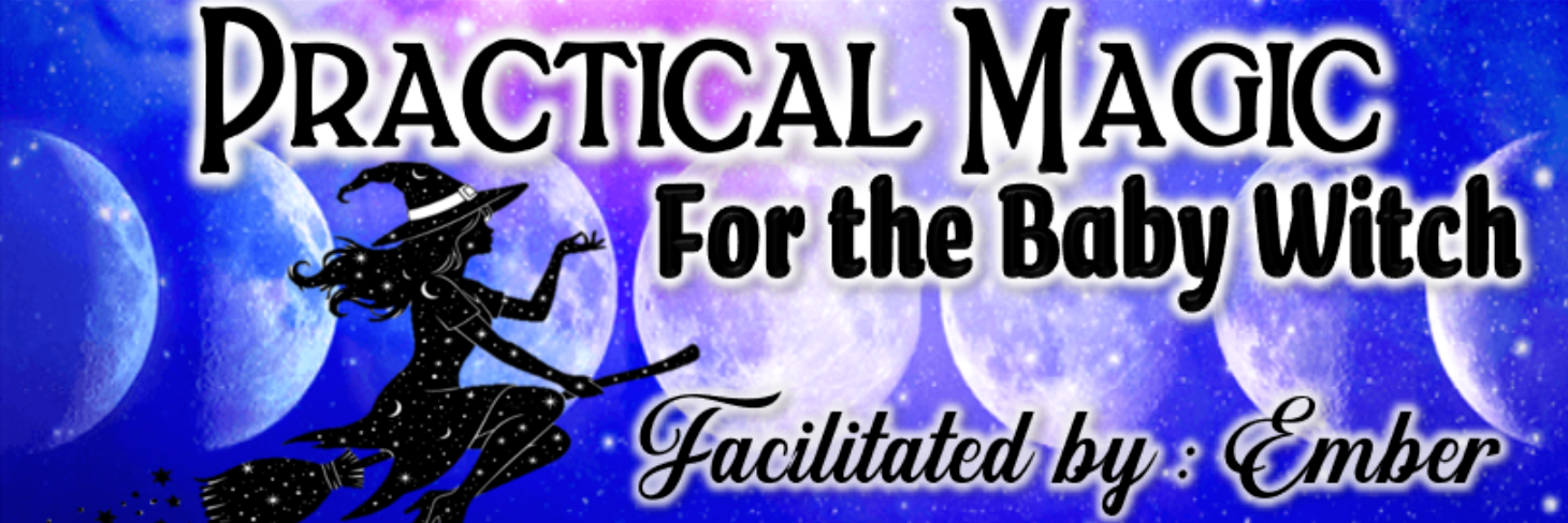 Practical Magic for the Baby Witch w/ Ember