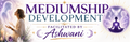 Mediumship Development w/ Ashwani