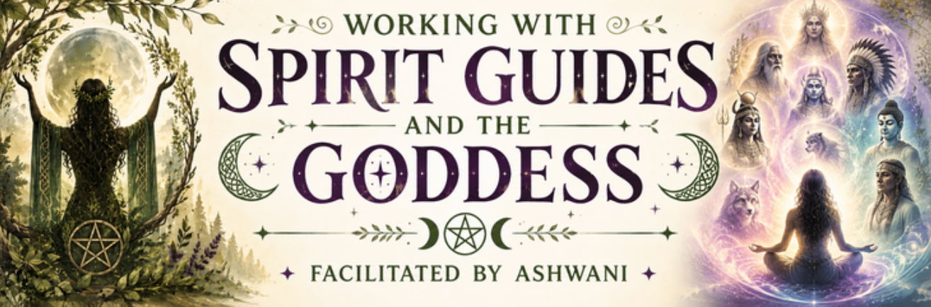 Spirit Guides & Goddesses with Ashwani